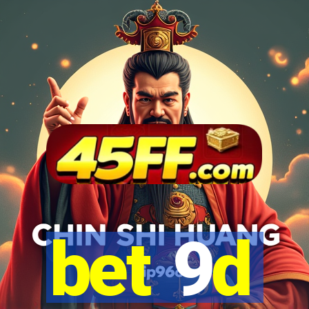 bet 9d